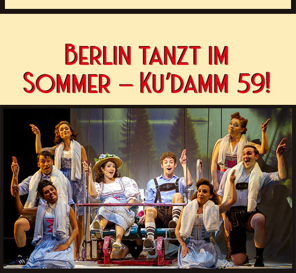 Berlin tanzt im Sommer - Ku’damm 59!
